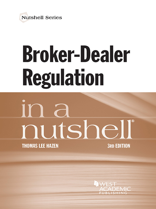 Title details for Broker-Dealer Regulation in a Nutshell by Thomas Hazen - Available